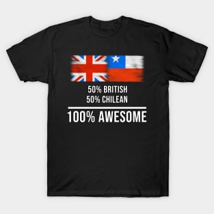 50% British 50% Chilean 100% Awesome - Gift for Chilean Heritage From Chile T-Shirt